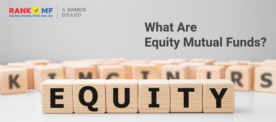 What Are Equity Mutual Funds?