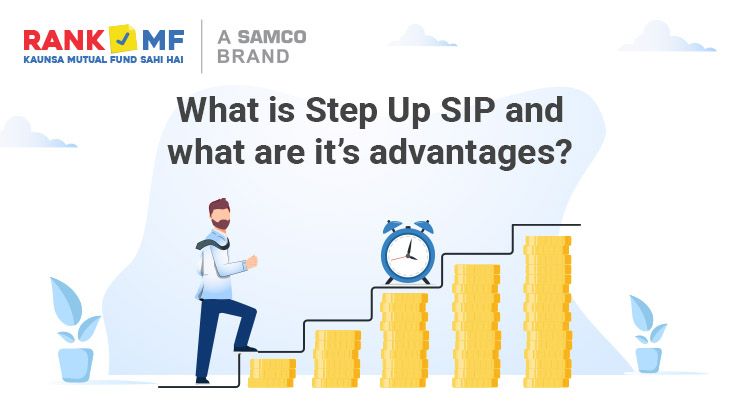 Step Up SIP : What is it and Advantages of Step Up SIP