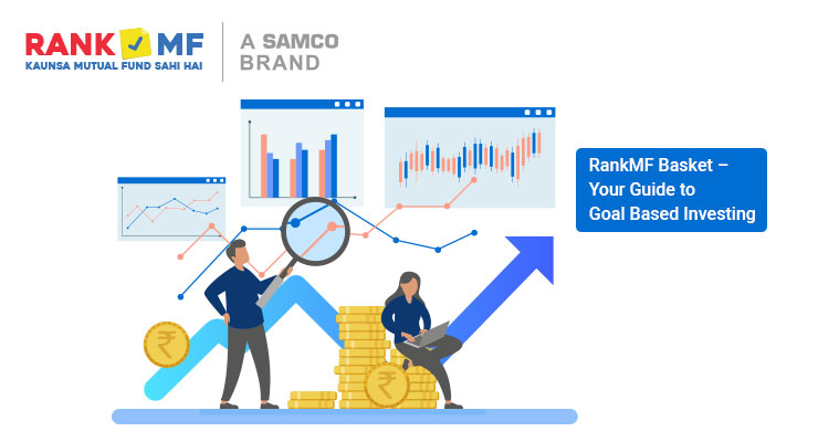 Rankmf Baskets The Best Approach To Goal Based Investing