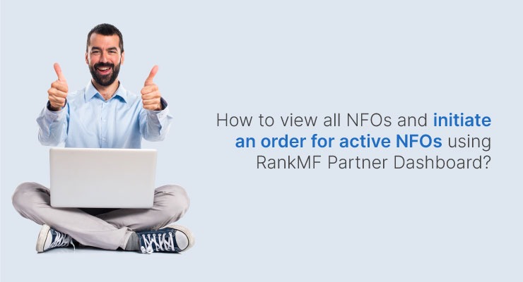 How to view all NFOs and initiate an order for active NFOs using RankMF Partner Dashboard?